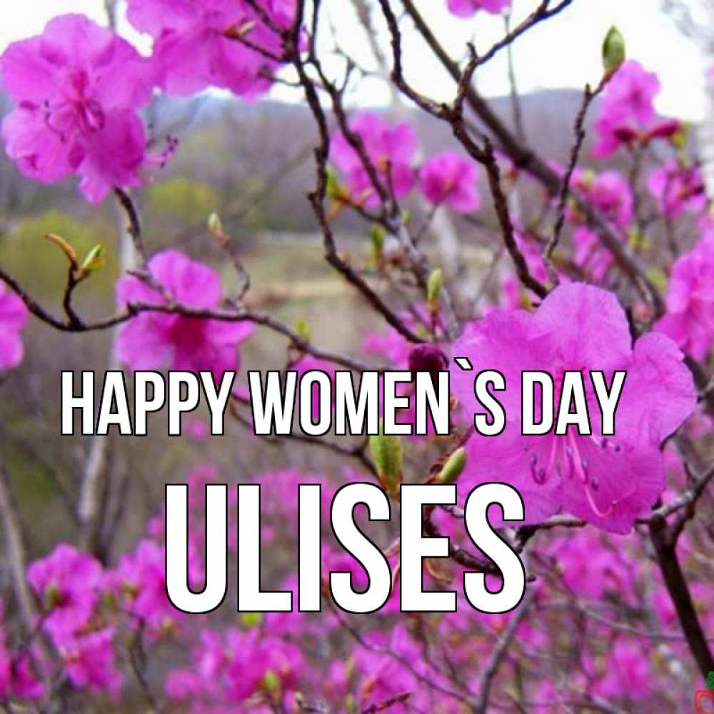Greetings card с именем, Ulises happy women`s day международный женский день Greetings with text for free download 